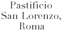 Informazioni Pastificio San Lorenzo - Roma